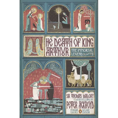 The Death of King Arthur: The Immortal Legend (Penguin Classics Deluxe Edition) - Paperback