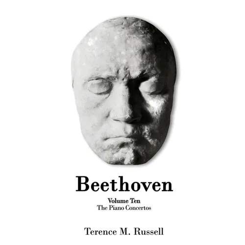 Beethoven - The Piano Concertos: Their Creation, Origins and Reception History - Paperback