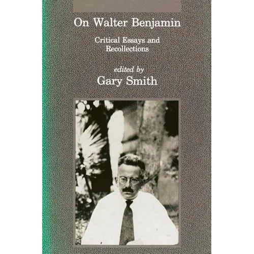 On Walter Benjamin: Critical Essays and Recollections - Paperback