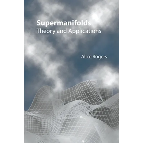 Supermanifolds: Theory & Applications - Paperback