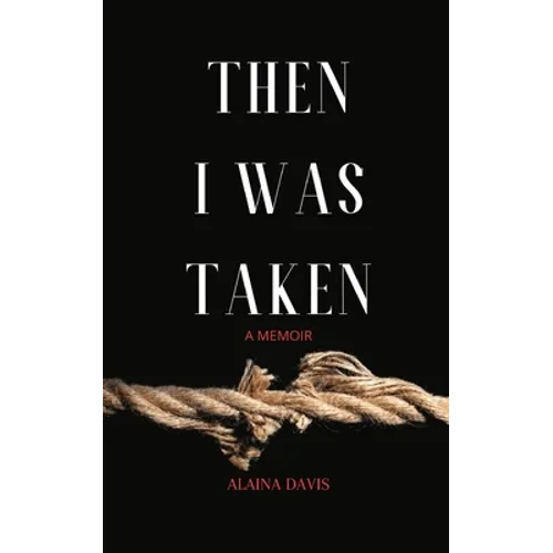 Then I Was Taken - Paperback