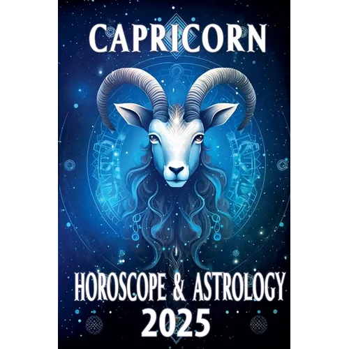 Capricorn Horoscope & Astrology 2025 - Paperback