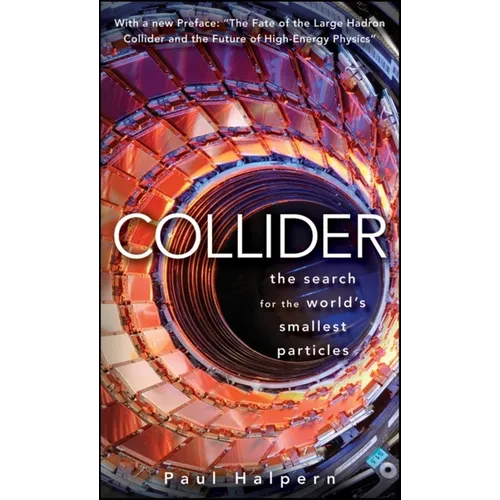 Collider: The Search for the World's Smallest Particles - Paperback