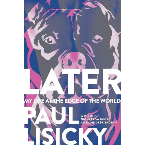 Later: My Life at the Edge of the World - Paperback