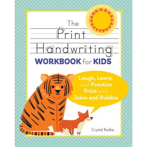 The Print Handwriting Workbook for Kids: Laugh, Learn, and Practice Print with Jokes and Riddles - Paperback