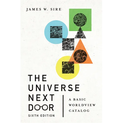 The Universe Next Door: A Basic Worldview Catalog - Paperback