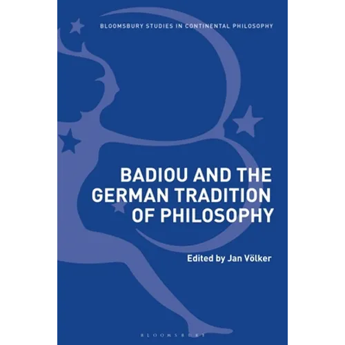 Badiou and the German Tradition of Philosophy - Paperback
