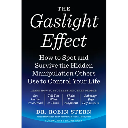 The Gaslight Effect: How to Spot and Survive the Hidden Manipulation Others Use to Control Your Life - Paperback