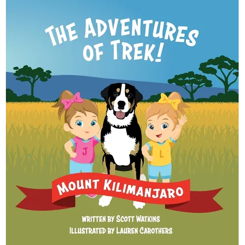 The Adventures of Trek!: Mount Kilimanjaro - Hardcover
