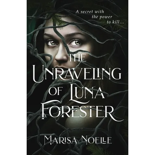 The Unraveling of Luna Forester: A Dark Fantasy Forbidden Love Fairytale Retelling - Paperback