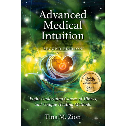 Advanced Medical Intuition - Second Edition: Eight Underlying Causes of Illness and Unique Healing Methods - Paperback