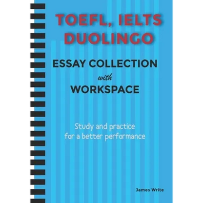 A Collection of TOEFL, DUOLINGO, IELTS Writing Essay Samples with Exercises - Paperback