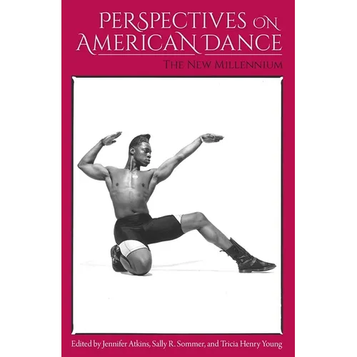 Perspectives on American Dance: The New Millennium - Paperback