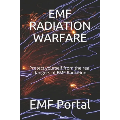 Emf Radiation Warfare: Protect yourself from the real dangers of EMF Radiation - Paperback