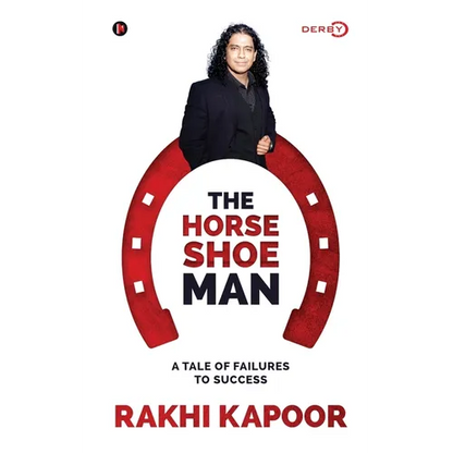 The Horse Shoe Man: A Tale Of Failures to Success - Paperback