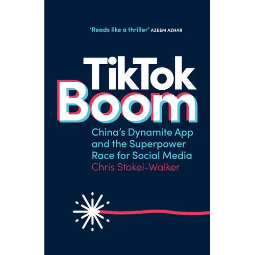 Tiktok Boom: China's Dynamite App and the Superpower Race for Social Media - Paperback
