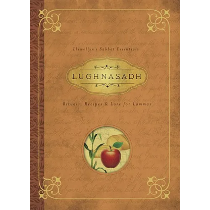 Lughnasadh: Rituals, Recipes & Lore for Lammas - Paperback