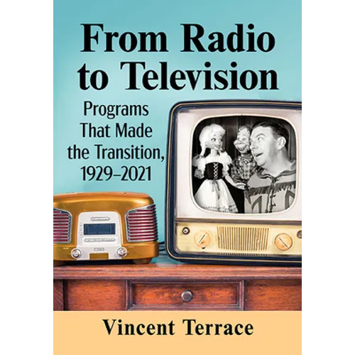 From Radio to Television: Programs That Made the Transition, 1929-2021 - Paperback