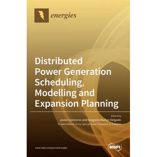 Distributed Power Generation Scheduling, Modelling and Expansion Planning - Hardcover