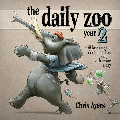 Daily Zoo Year 2: Keeping the Doctor at Bay with a Drawing a Day - Paperback