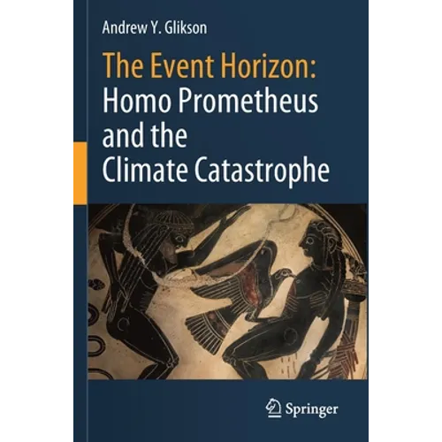 The Event Horizon: Homo Prometheus and the Climate Catastrophe - Paperback
