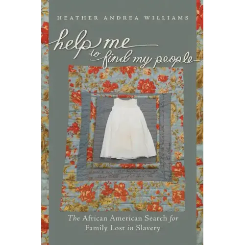 Help Me to Find My People: The African American Search for Family Lost in Slavery - Paperback