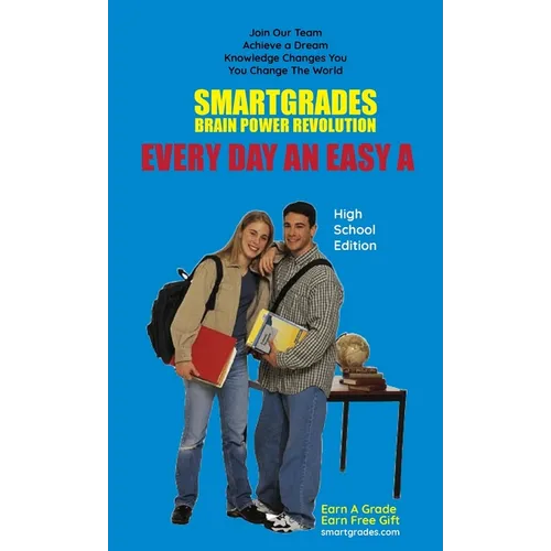 EVERY DAY AN EASY A Study Skills (High School Edition) SMARTGRADES BRAIN POWER REVOLUTION: In 24 Hours, Students Achieve Academic Success!5 Star Revie - Hardcover