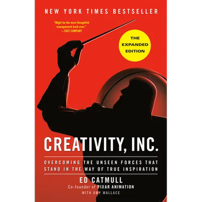 Creativity, Inc. (the Expanded Edition): Overcoming the Unseen Forces That Stand in the Way of True Inspiration - Hardcover