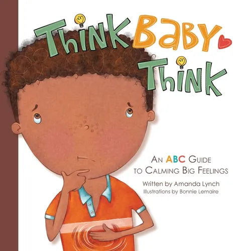 Think, Baby, Think: An ABC Guide to Calming Big Feelings - Paperback