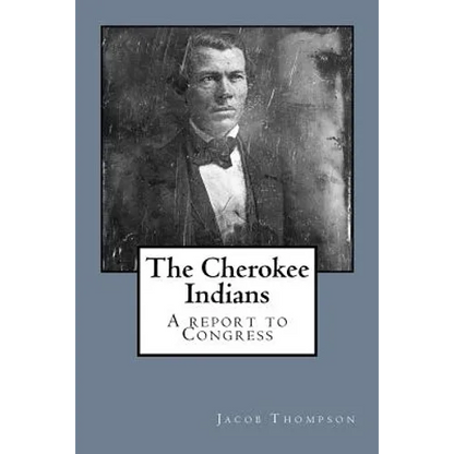 The Cherokee Indians: A report to Congress - Paperback