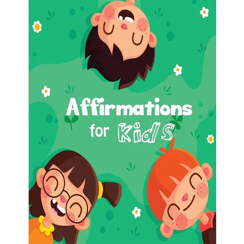 Affirmations for Kids: Build positive mindset and self-love or self-esteem - Paperback