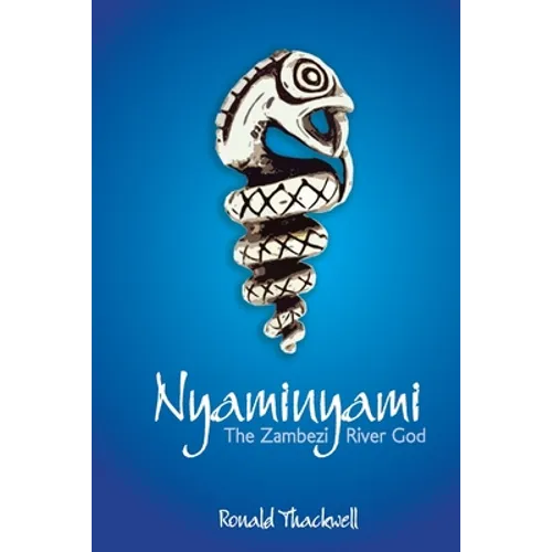 Nyaminyami - The Zambezi River God - Paperback