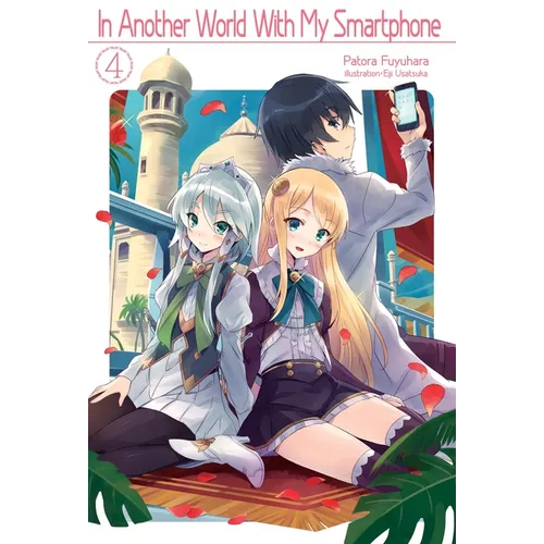 In Another World with My Smartphone: Volume 4 (Light Novel) - Paperback