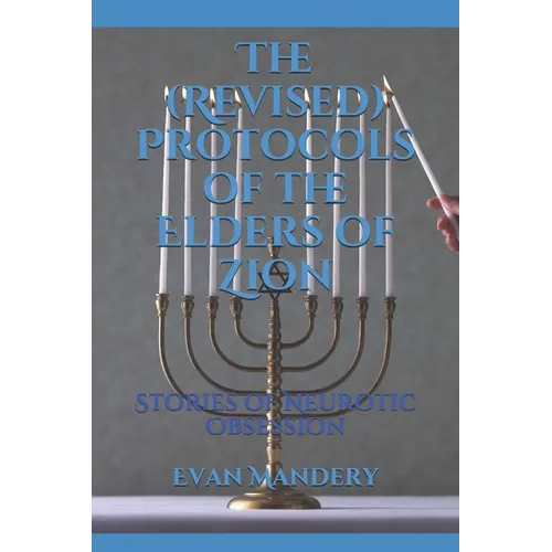 The (Revised) Protocols of the Elders of Zion: Stories of Neurotic Obsession - Paperback