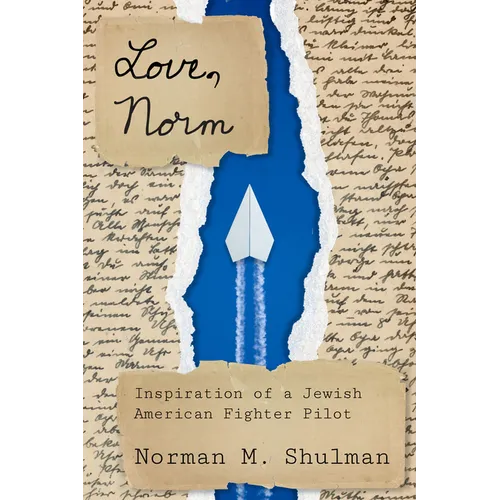 Love, Norm: Inspiration of a Jewish American Fighter Pilot, Revised Edition - Paperback