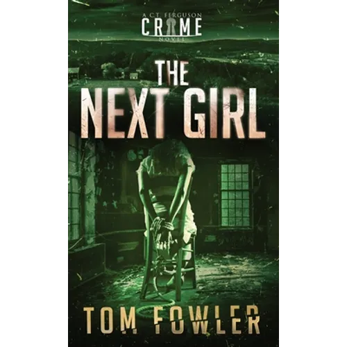 The Next Girl: A C.T. Ferguson Crime Novel - Hardcover