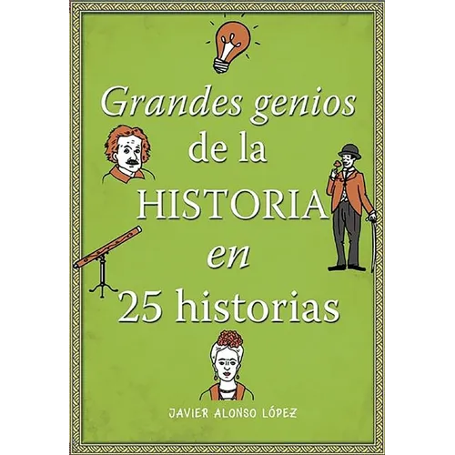 Los Grandes Genios de la Historia / History's Greatest Geniuses in 25 Stories - Paperback