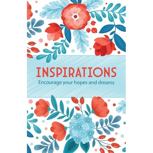 Inspirations: Encourage Your Hopes and Dreams - Hardcover