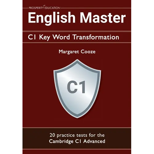 English Master C1 Key Word Transformation (20 practice tests for the Cambridge Advanced): 200 test questions with answer keys - Paperback