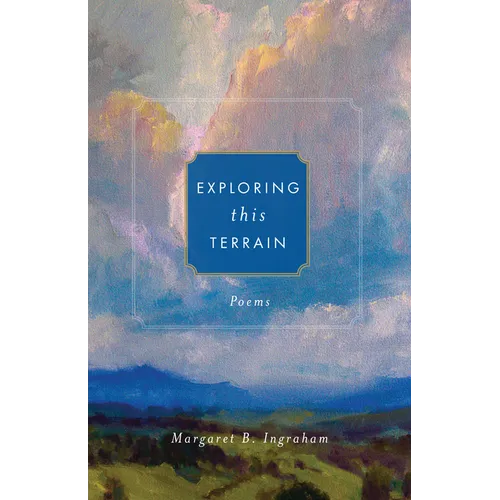 Exploring This Terrain: Poems - Paperback