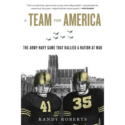 Team for America: The Army-Navy Game That Rallied a Nation at War - Paperback