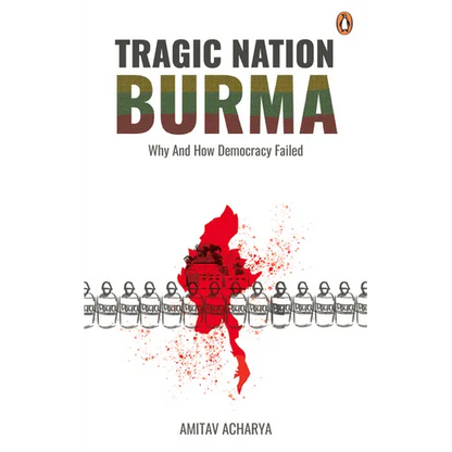 Tragic Nation Burma: Why and How Democracy Failed - Paperback