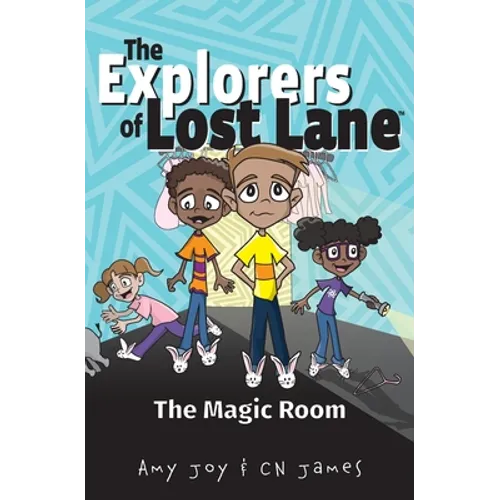 The Explorers of Lost Lane and the Magic Room - Paperback