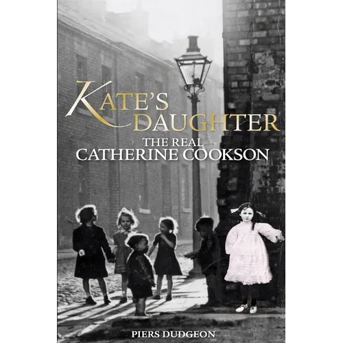 Kate's Daughter: The Real Catherine Cookson - Paperback