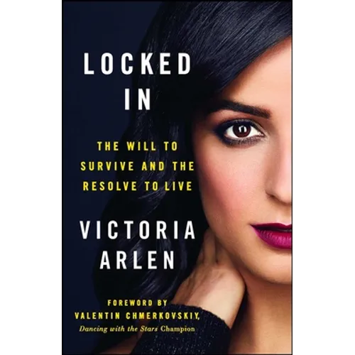 Locked in: The Will to Survive and the Resolve to Live - Paperback
