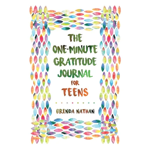 The One-Minute Gratitude Journal for Teens: Simple Journal to Increase Gratitude and Happiness - Paperback