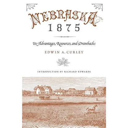 Nebraska 1875: Its Advantages, Resources, and Drawbacks - Paperback