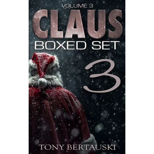 Claus Boxed (Vol. 3): A Science Fiction Holiday Adventure - Hardcover