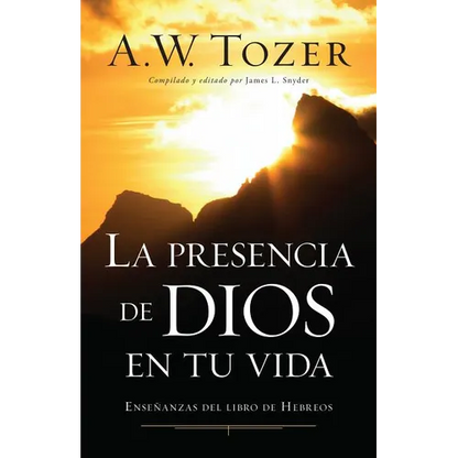 La Presencia de Dios En Tu Vida: Enseñanzas del Libro de Hebreos - Paperback