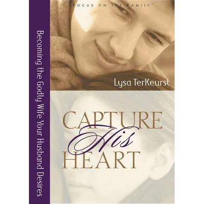 Capture His Heart: Becoming the Godly Wife Your Husband Desires - Paperback